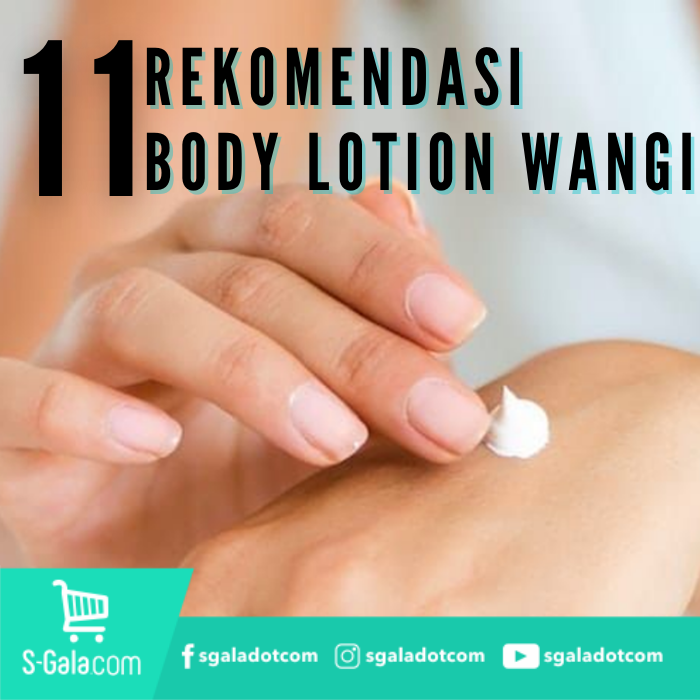 11 Rekomendasi Body Lotion Wangi Terbaru 2022